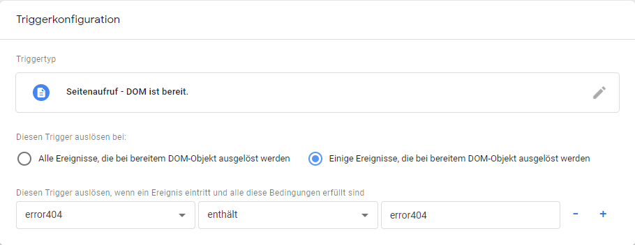 In der Triggerkonfiguration wird eingestellt, dass der Trigger nur bei einigen Ereignissen gelöst werden soll, nämlich wenn die Variable error404 die CSS Klasse error404 enthält.