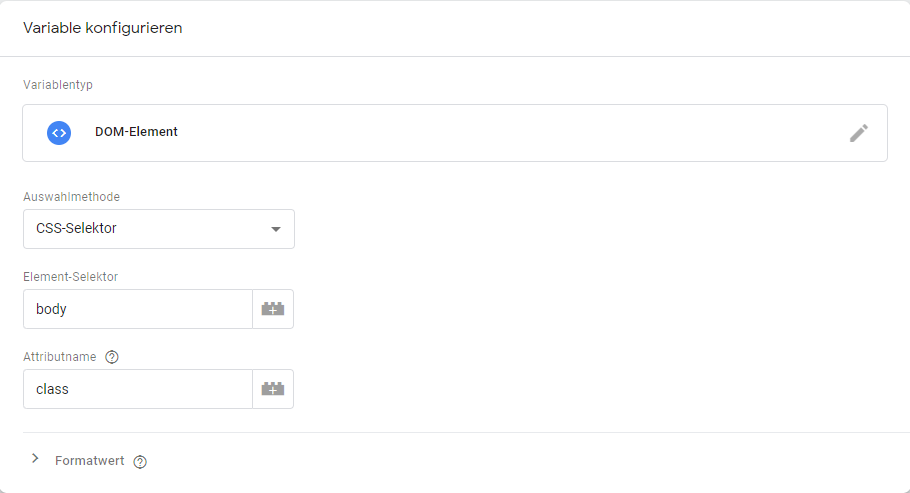 Eine benutzerdefinierte Variable im GTM wird mit dem Variablentyp DOM-Element eingerichtet. Die Auswahlmethode ist CSS-Selektor, der Element-Selektor body und der Attributname class.